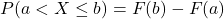 P(a < X \le b) = F(b) - F(a)