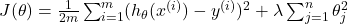 J(\theta) = \frac{1}{2m} \sum_{i=1}^{m} (h_\theta(x^{(i)}) - y^{(i)})^2 + \lambda \sum_{j=1}^{n} \theta_j^2