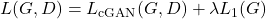 L(G, D) = L_{\text{cGAN}}(G, D) + \lambda L_{1}(G)