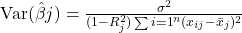  \text{Var}(\hat{\beta}j) = \frac{\sigma^2}{(1 - R_j^2) \sum{i=1}^n (x_{ij} - \bar{x}_j)^2} 