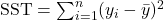 \text{SST} = \sum_{i=1}^{n} (y_i - \bar{y})^2