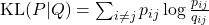 \text{KL}(P | Q) = \sum_{i \neq j} p_{ij} \log \frac{p_{ij}}{q_{ij}}