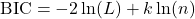 \text{BIC} = -2 \ln(L) + k \ln(n)