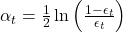 \alpha_t = \frac{1}{2} \ln \left( \frac{1 - \epsilon_t}{\epsilon_t} \right)