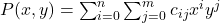 P(x, y) = \sum_{i=0}^n \sum_{j=0}^m c_{ij} x^i y^j 