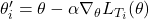 \theta_i' = \theta - \alpha \nabla_{\theta} L_{T_i}(\theta)