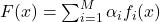 F(x) = \sum_{i=1}^{M} \alpha_i f_i(x)